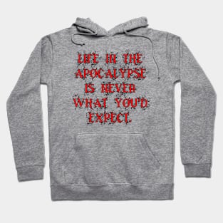 Life In The Apocalypse - Quote Hoodie